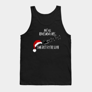 Not All Heroes Wear Capes - Santa Tank Top